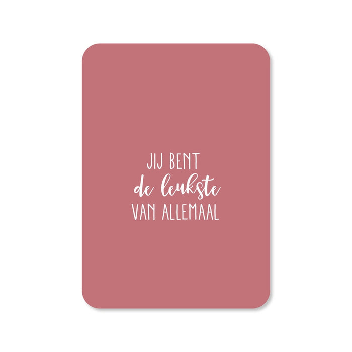 Kaart Jij Bent De Leukste Van Allemaal